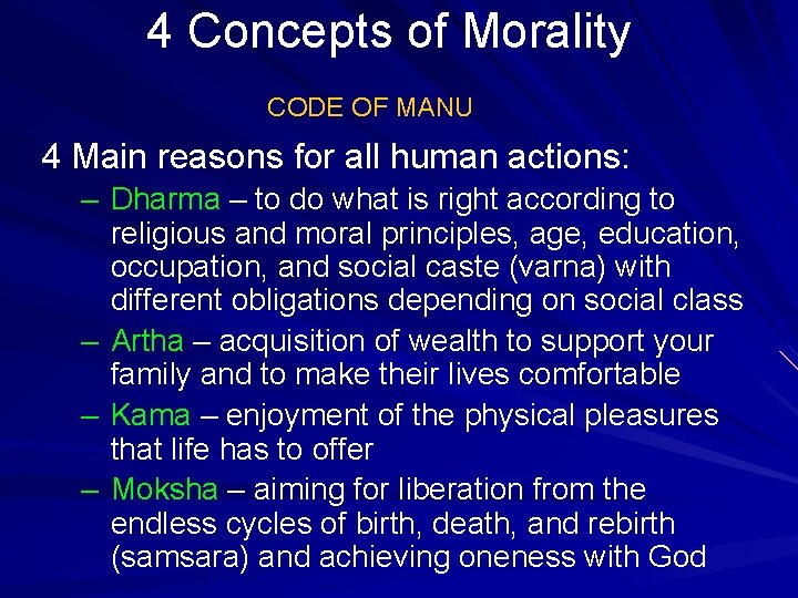 4 Concepts of Morality CODE OF MANU 4 Main reasons for all human actions: