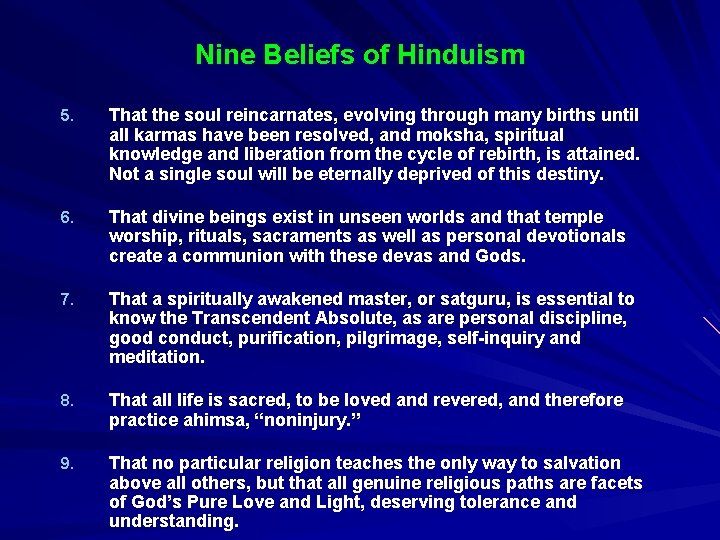 Nine Beliefs of Hinduism 5. That the soul reincarnates, evolving through many births until