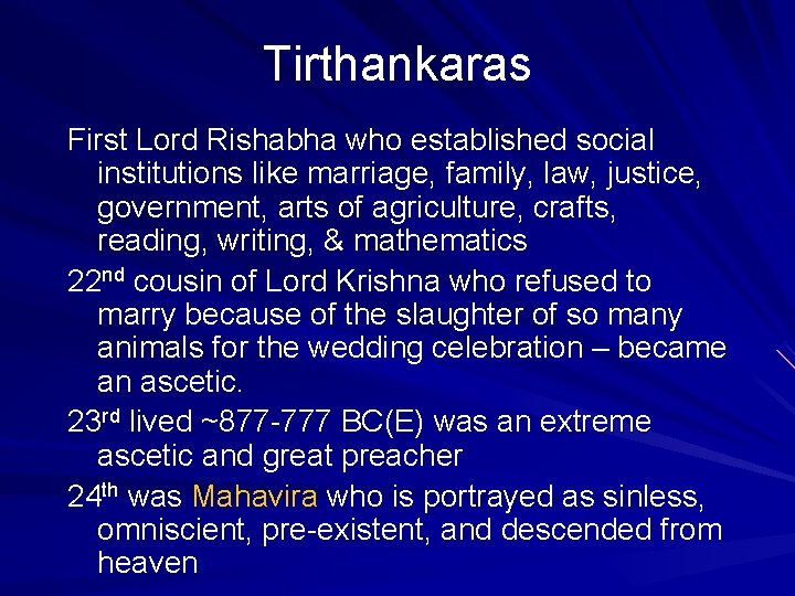 Tirthankaras First Lord Rishabha who established social institutions like marriage, family, law, justice, government,
