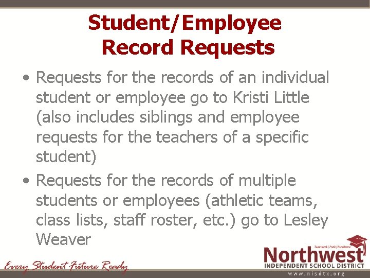 Student/Employee Record Requests • Requests for the records of an individual student or employee