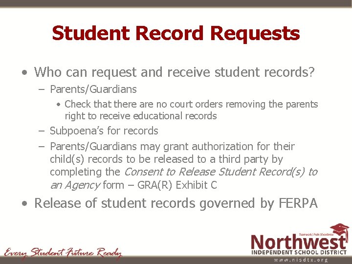 Student Record Requests • Who can request and receive student records? – Parents/Guardians •