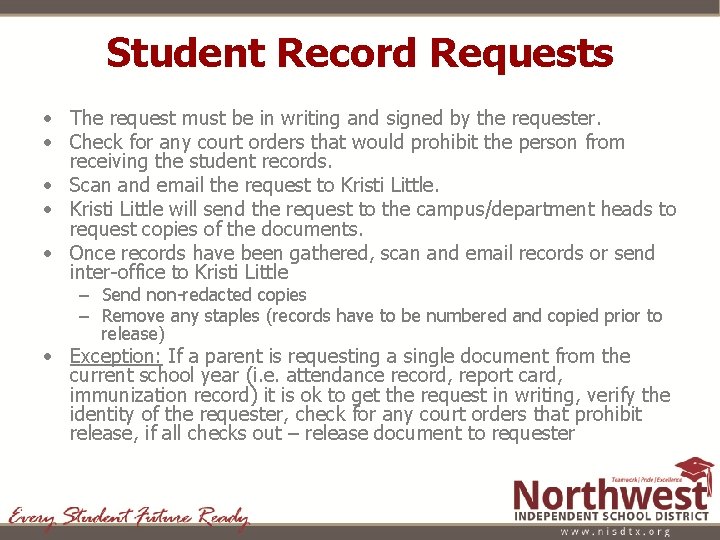 Student Record Requests • The request must be in writing and signed by the