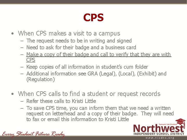 CPS • When CPS makes a visit to a campus – The request needs