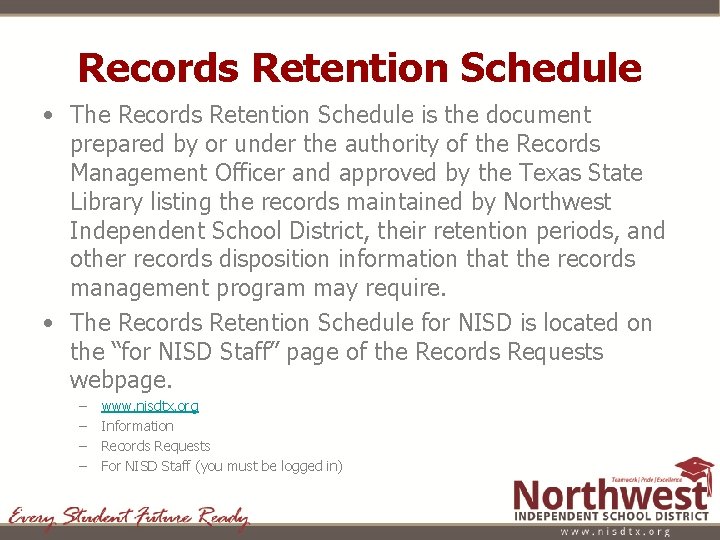 Records Retention Schedule • The Records Retention Schedule is the document prepared by or