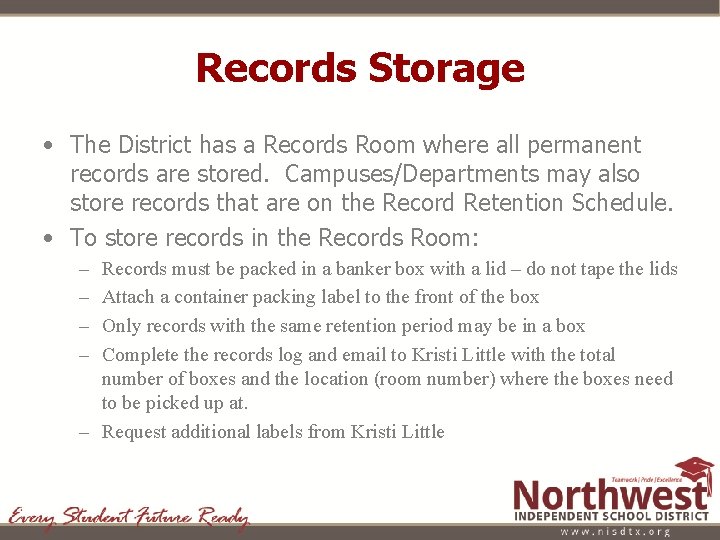 Records Storage • The District has a Records Room where all permanent records are