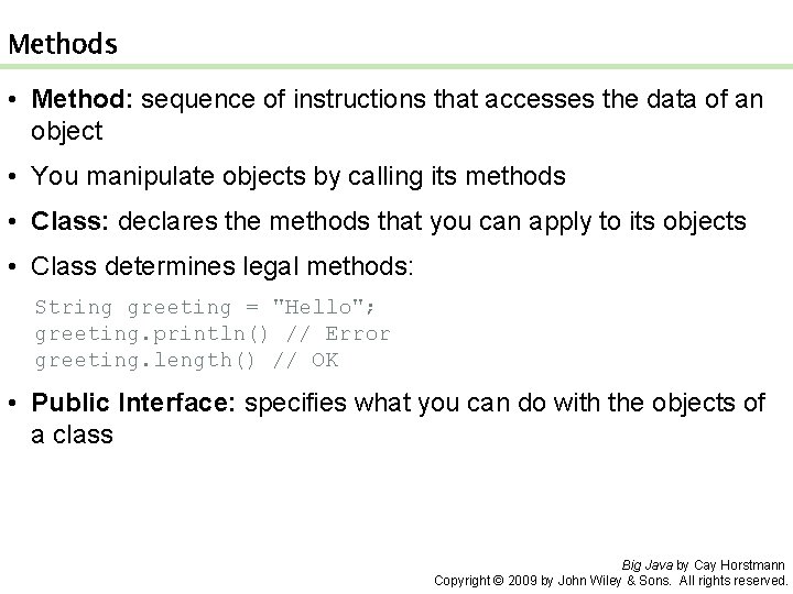 Methods • Method: sequence of instructions that accesses the data of an object •