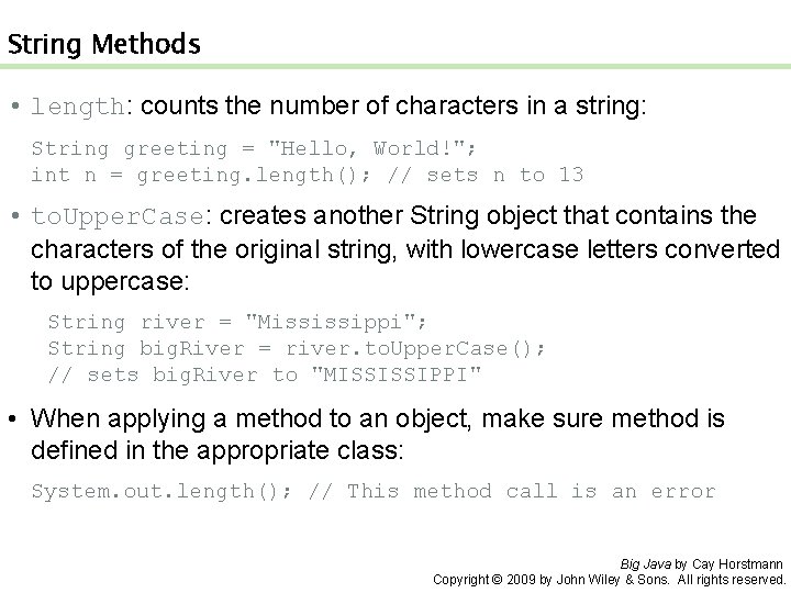 String Methods • length: counts the number of characters in a string: String greeting
