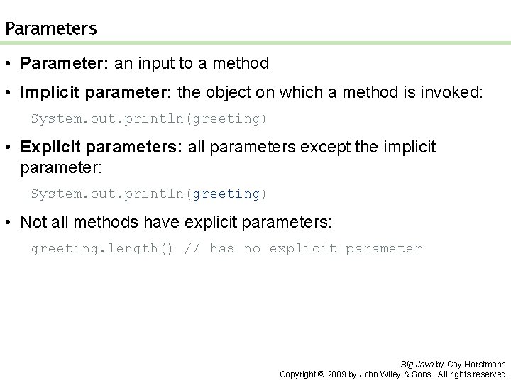 Parameters • Parameter: an input to a method • Implicit parameter: the object on