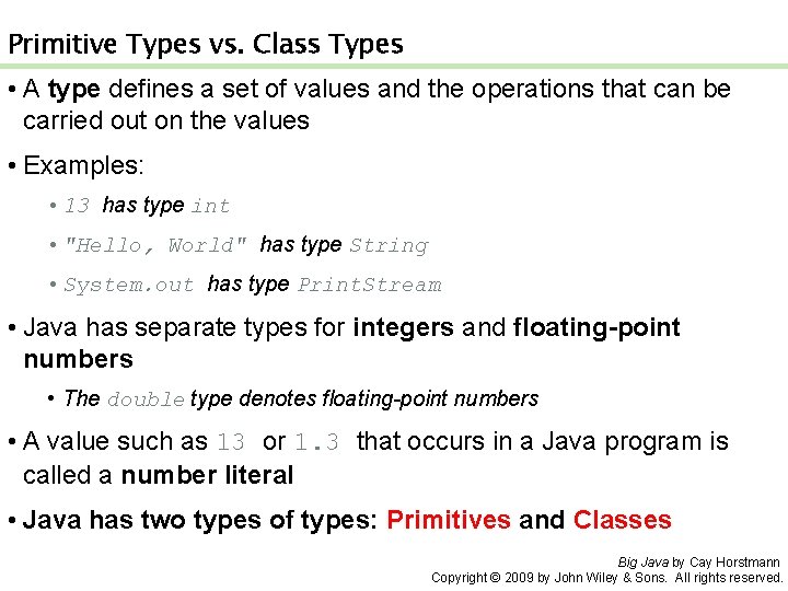 Primitive Types vs. Class Types • A type defines a set of values and