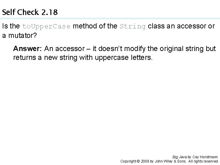 Self Check 2. 18 Is the to. Upper. Case method of the String class