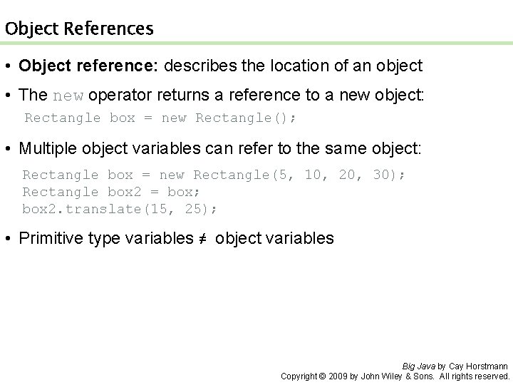 Object References • Object reference: describes the location of an object • The new