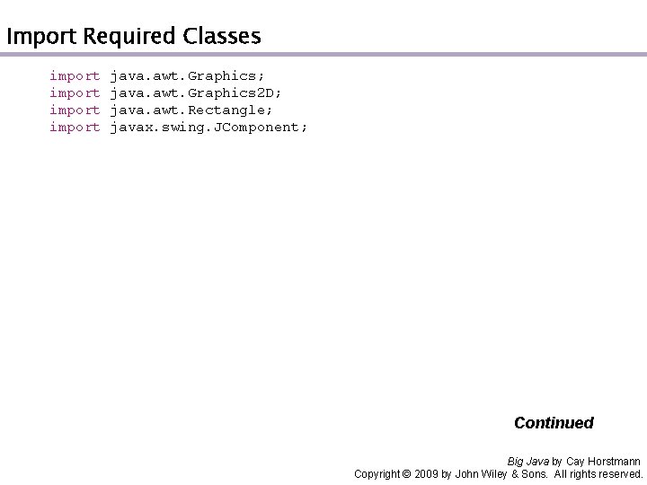 Import Required Classes import java. awt. Graphics; import java. awt. Graphics 2 D; import