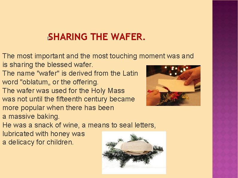 SHARING THE WAFER. � The most important and the most touching moment was and