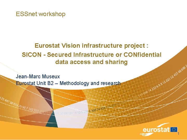 ESSnet workshop Eurostat Vision infrastructure project : SICON - Secured Infrastructure or CONfidential data