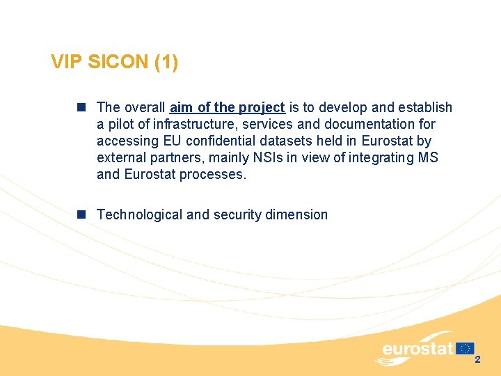 VIP SICON (1) n The overall aim of the project is to develop and