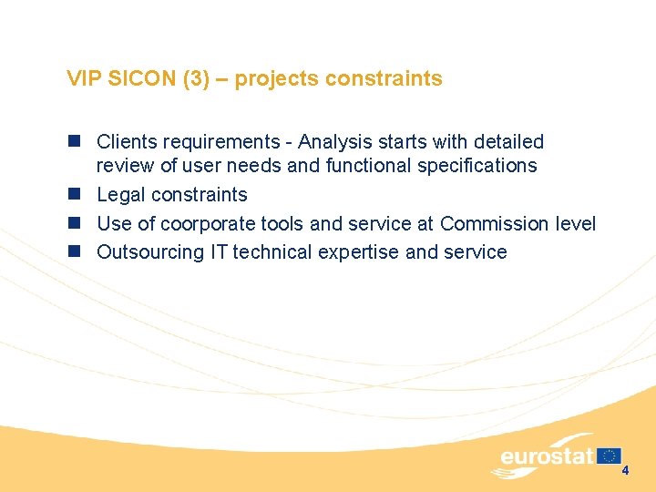 VIP SICON (3) – projects constraints n Clients requirements - Analysis starts with detailed