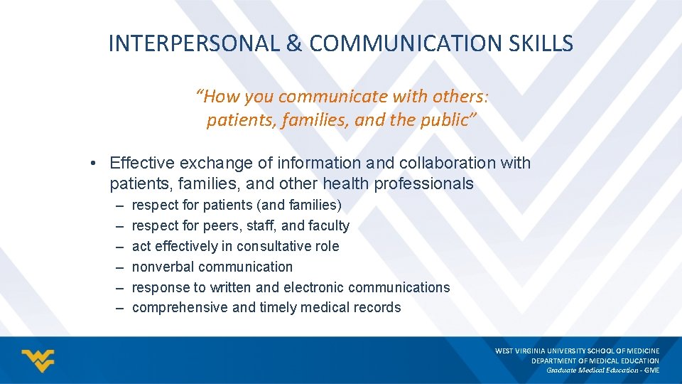 INTERPERSONAL & COMMUNICATION SKILLS “How you communicate with others: patients, families, and the public”