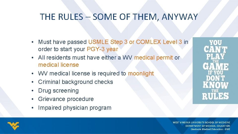 THE RULES – SOME OF THEM, ANYWAY • Must have passed USMLE Step 3