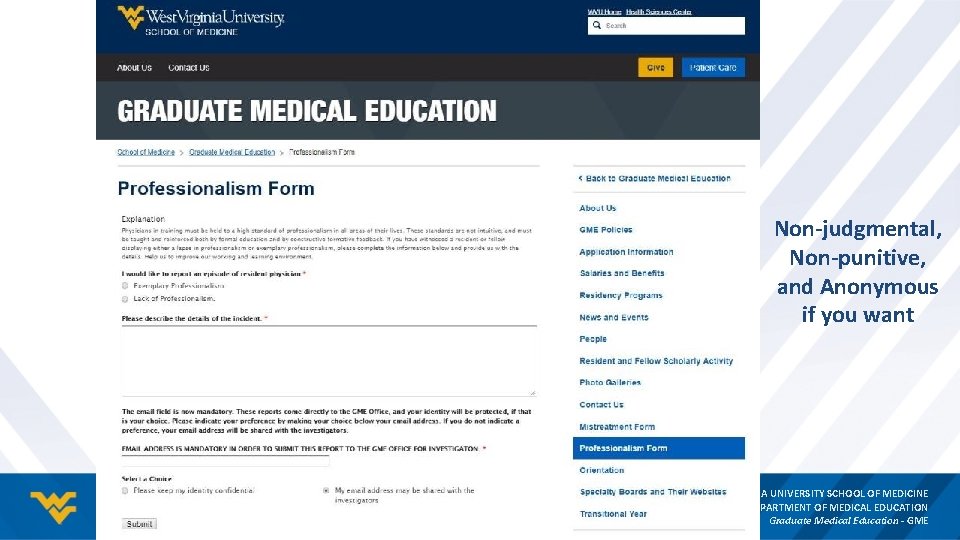 Non-judgmental, Non-punitive, and Anonymous if you want WEST VIRGINIA UNIVERSITY SCHOOL OF MEDICINE DEPARTMENT