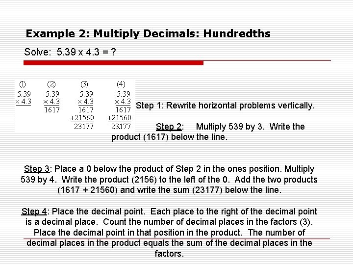 Example 2: Multiply Decimals: Hundredths Solve: 5. 39 x 4. 3 = ? Step