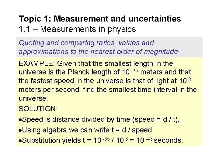 Topic 1: Measurement and uncertainties 1. 1 – Measurements in physics Quoting and comparing