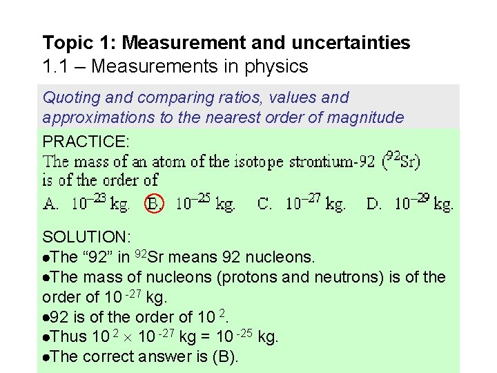 Topic 1: Measurement and uncertainties 1. 1 – Measurements in physics Quoting and comparing