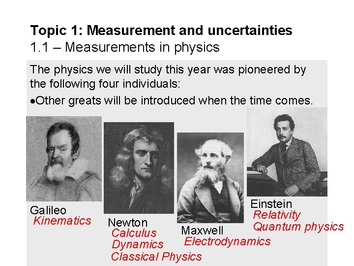 Topic 1: Measurement and uncertainties 1. 1 – Measurements in physics The physics we