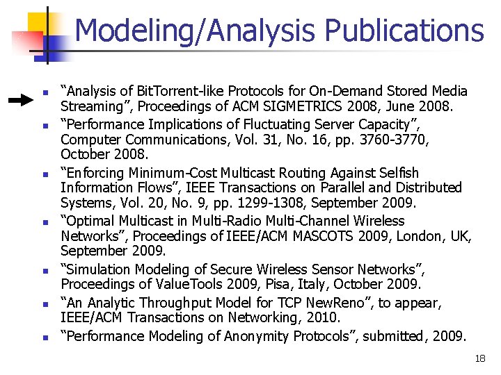 Modeling/Analysis Publications n n n n “Analysis of Bit. Torrent-like Protocols for On-Demand Stored