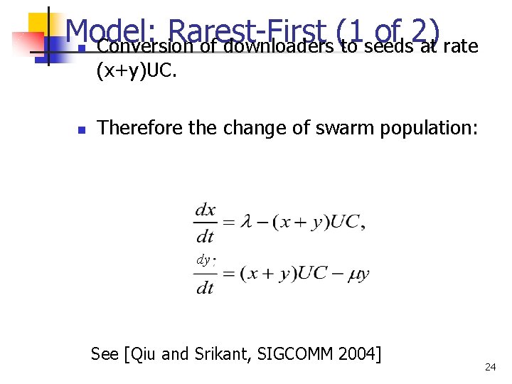 Model: Rarest-First (1 of 2) Conversion of downloaders to seeds at rate n (x+y)UC.