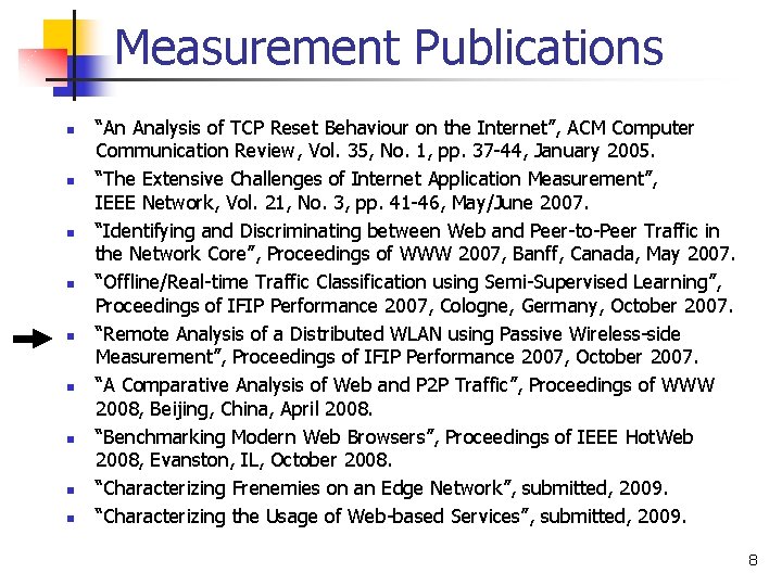 Measurement Publications n n n n n “An Analysis of TCP Reset Behaviour on