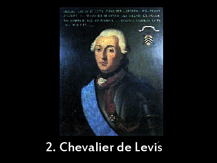 2. Chevalier de Levis 