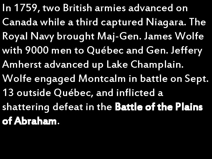 In 1759, two British armies advanced on Canada while a third captured Niagara. The