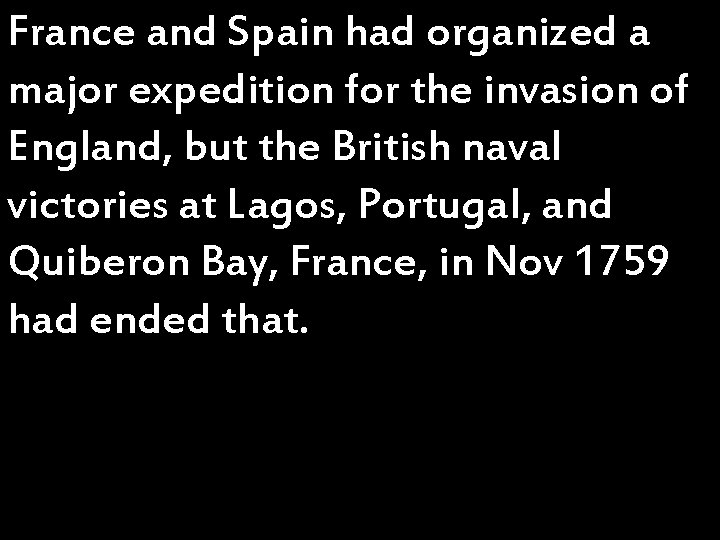 France and Spain had organized a major expedition for the invasion of England, but