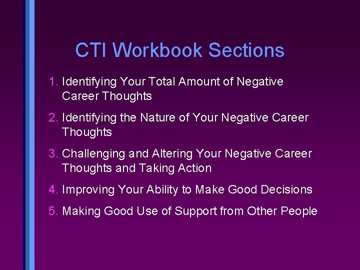 CTI Workbook Sections 1. Identifying Your Total Amount of Negative Career Thoughts 2. Identifying