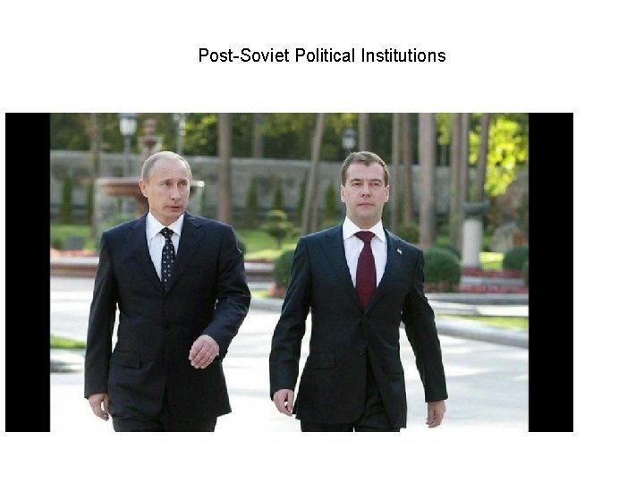Post-Soviet Political Institutions 