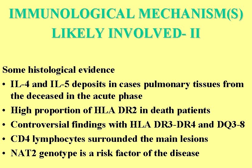 IMMUNOLOGICAL MECHANISM(S) LIKELY INVOLVED- II Some histological evidence • IL-4 and IL-5 deposits in