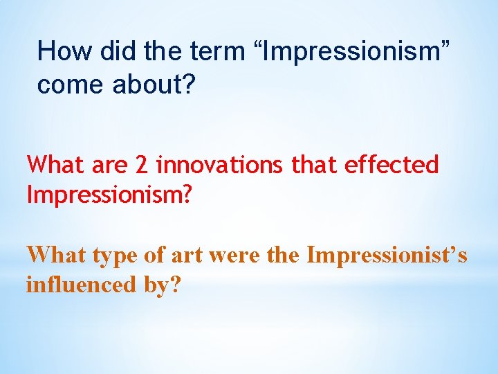 How did the term “Impressionism” come about? What are 2 innovations that effected Impressionism?