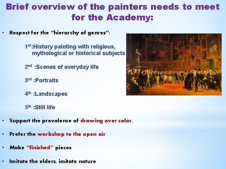 Brief overview of the painters needs to meet for the Academy: • Respect for