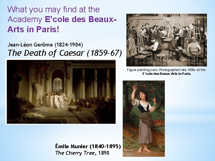 What you may find at the Academy E’cole des Beaux. Arts in Paris! Jean-Léon