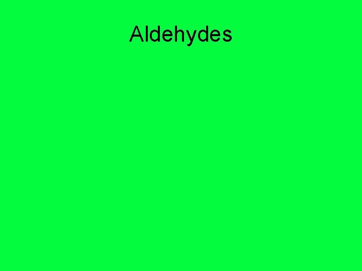 Aldehydes 