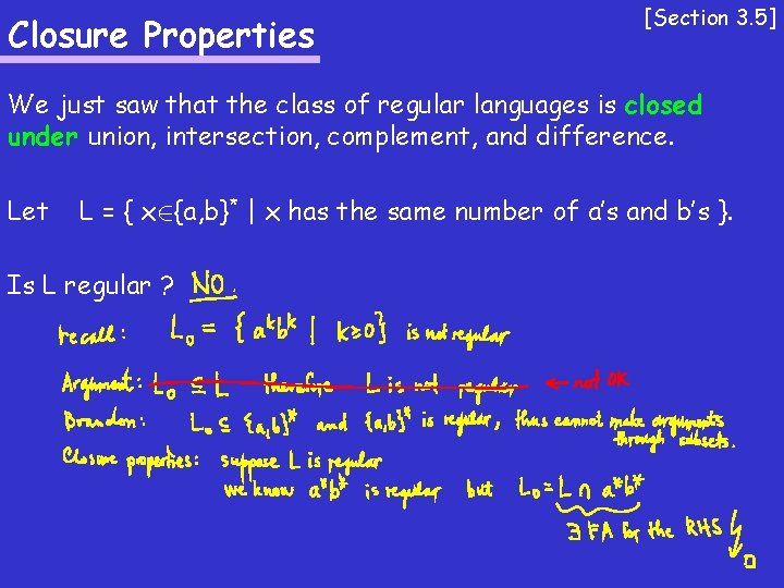 Closure Properties [Section 3. 5] We just saw that the class of regular languages