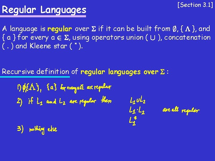 Regular Languages [Section 3. 1] A language is regular over if it can be