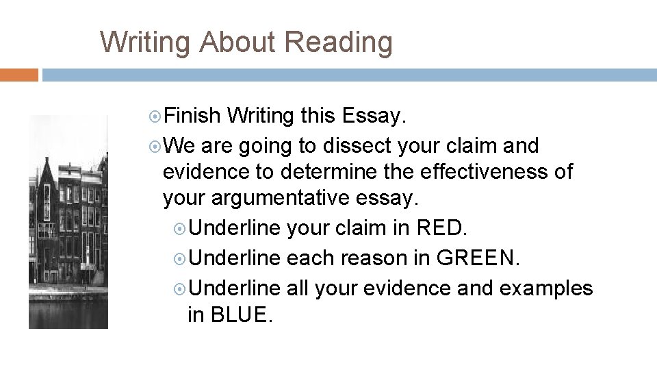 Writing About Reading Finish Writing this Essay. We are going to dissect your claim