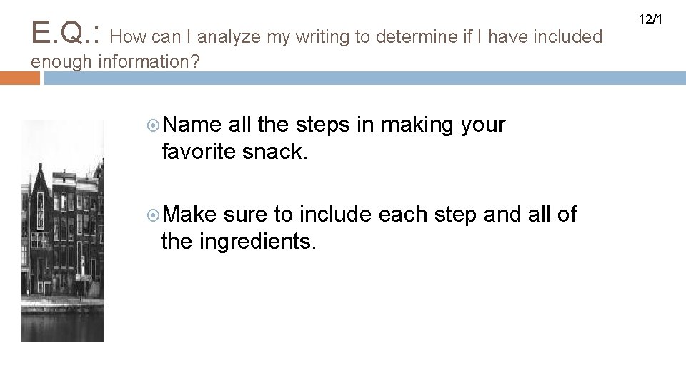 E. Q. : How can I analyze my writing to determine if I have