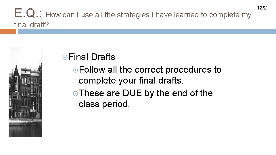 E. Q. : How can I use all the strategies I have learned to