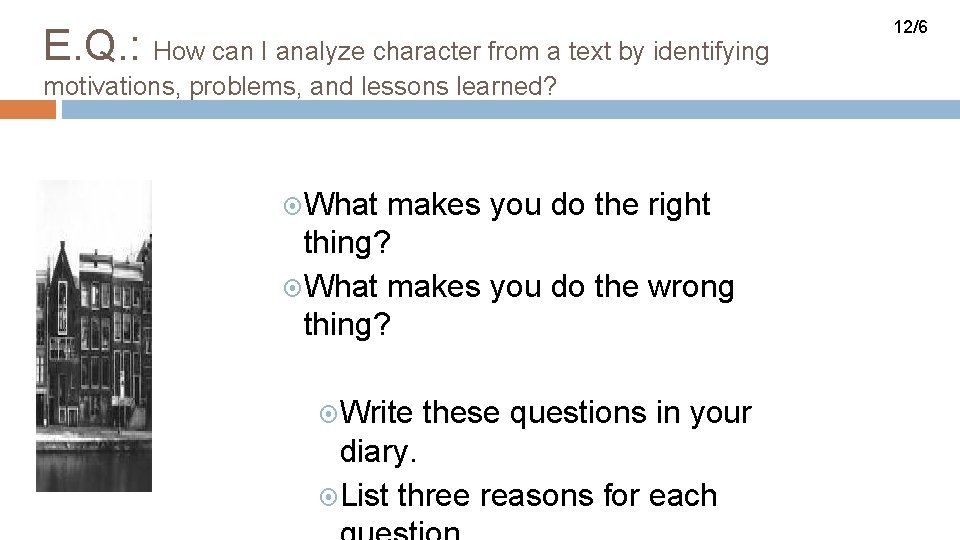 E. Q. : How can I analyze character from a text by identifying motivations,