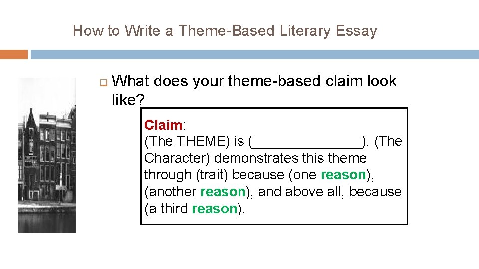 How to Write a Theme-Based Literary Essay q What does your theme-based claim look
