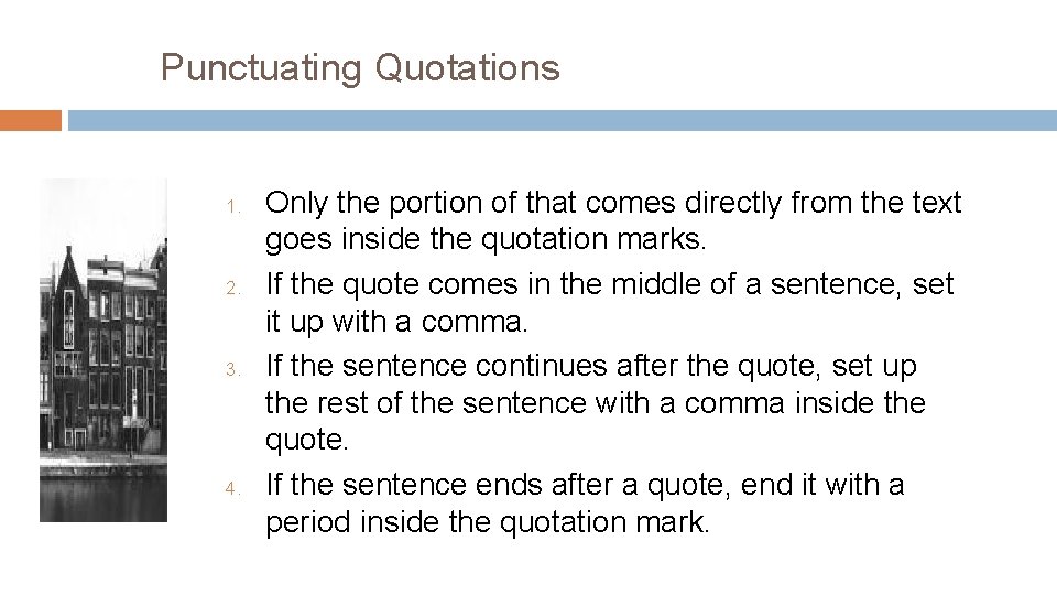 Punctuating Quotations 1. 2. 3. 4. Only the portion of that comes directly from