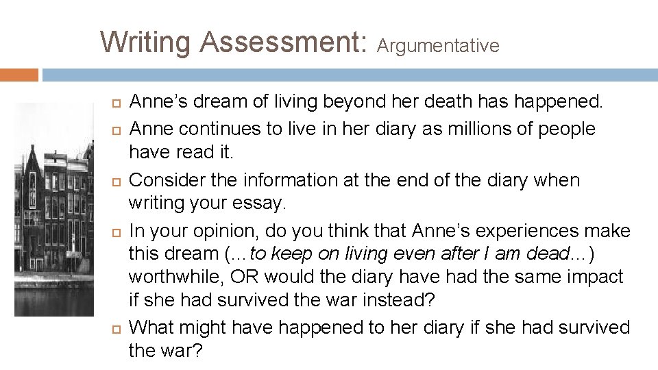 Writing Assessment: Argumentative Anne’s dream of living beyond her death has happened. Anne continues