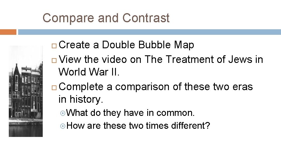 Compare and Contrast Create a Double Bubble Map View the video on The Treatment